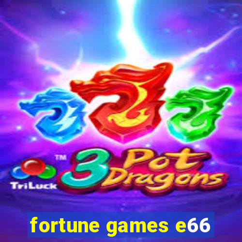 fortune games e66